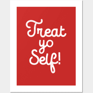 Treat Yo Self T-Shirt Posters and Art